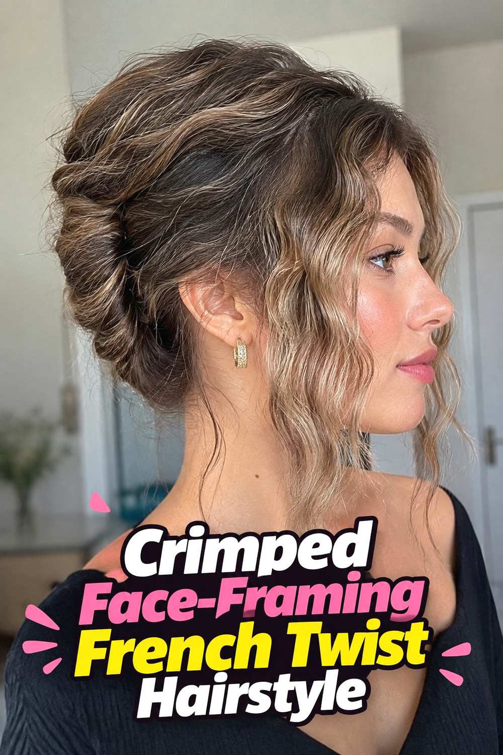 6. Crimped Face Framing French Twist Hairstyle