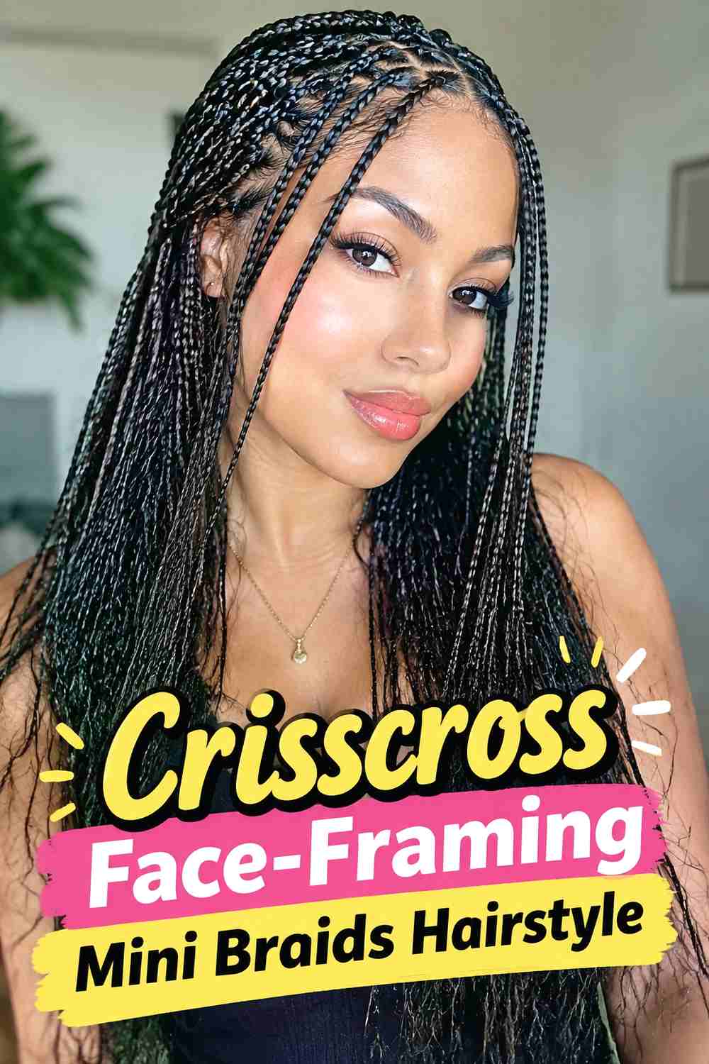 12. Crisscross Face Framing Mini Braids Hairstyle