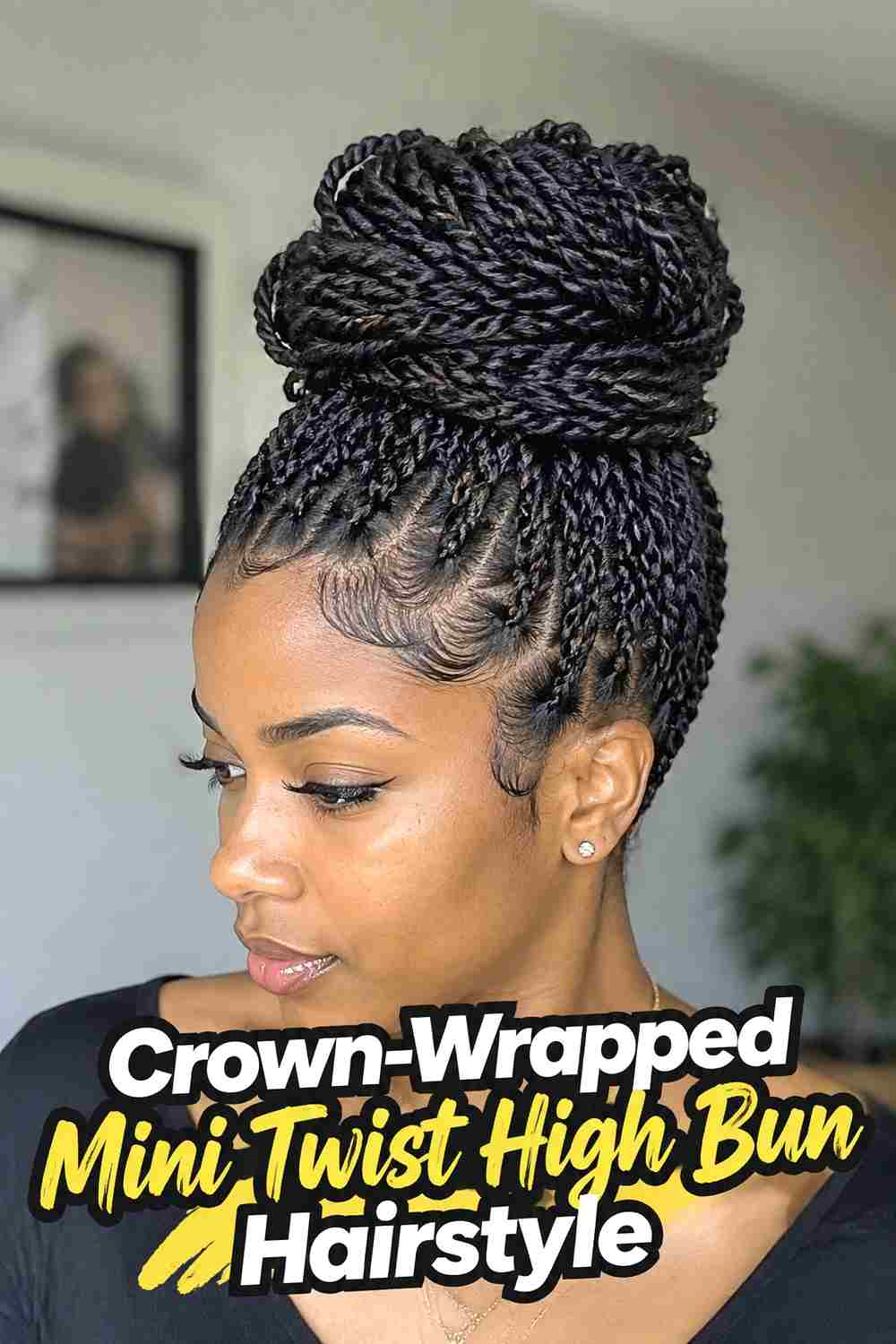 16. Crown Wrapped Mini Twist High Bun Hairstyle