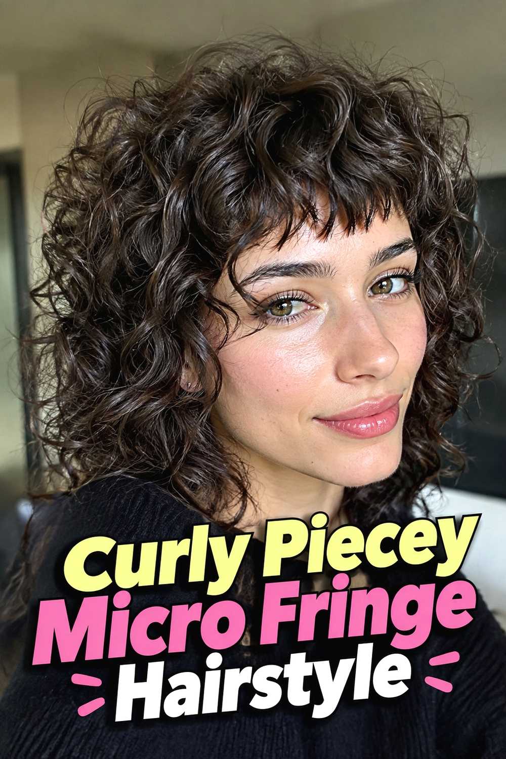 8. Curly Piecey Micro Fringe Hairstyle