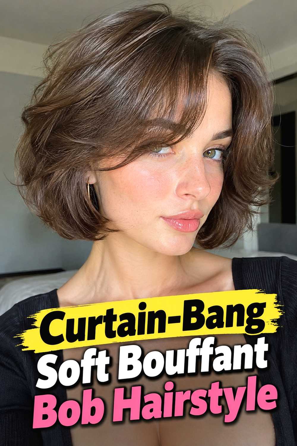 3. Curtain Bang Soft Bouffant Bob Hairstyle