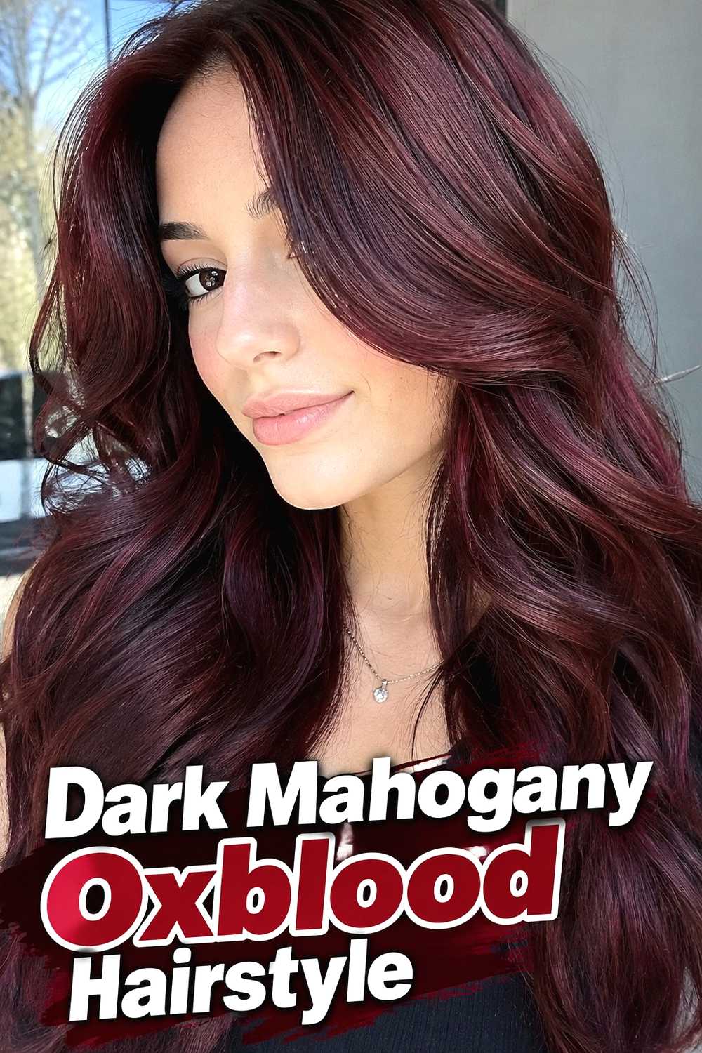 5. Dark Mahogany Oxblood Hairstyle