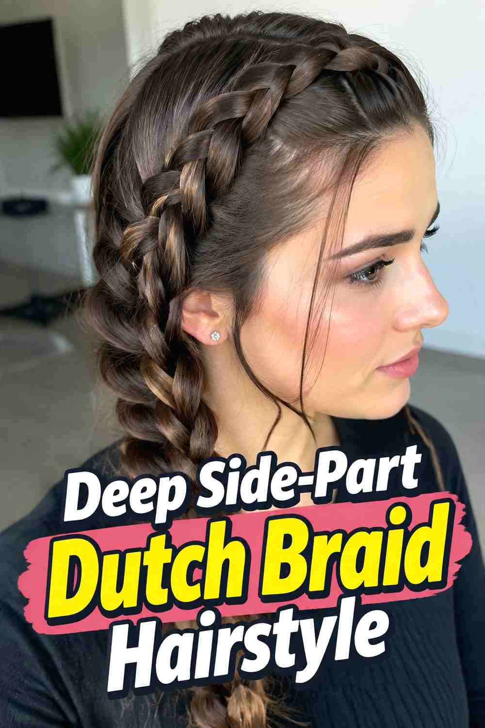 5. Deep Side Part Dutch Braid Hairstyle