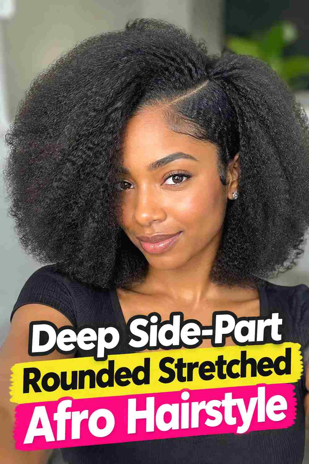 1. Deep Side Part Rounded Stretched Afro Hairstyle