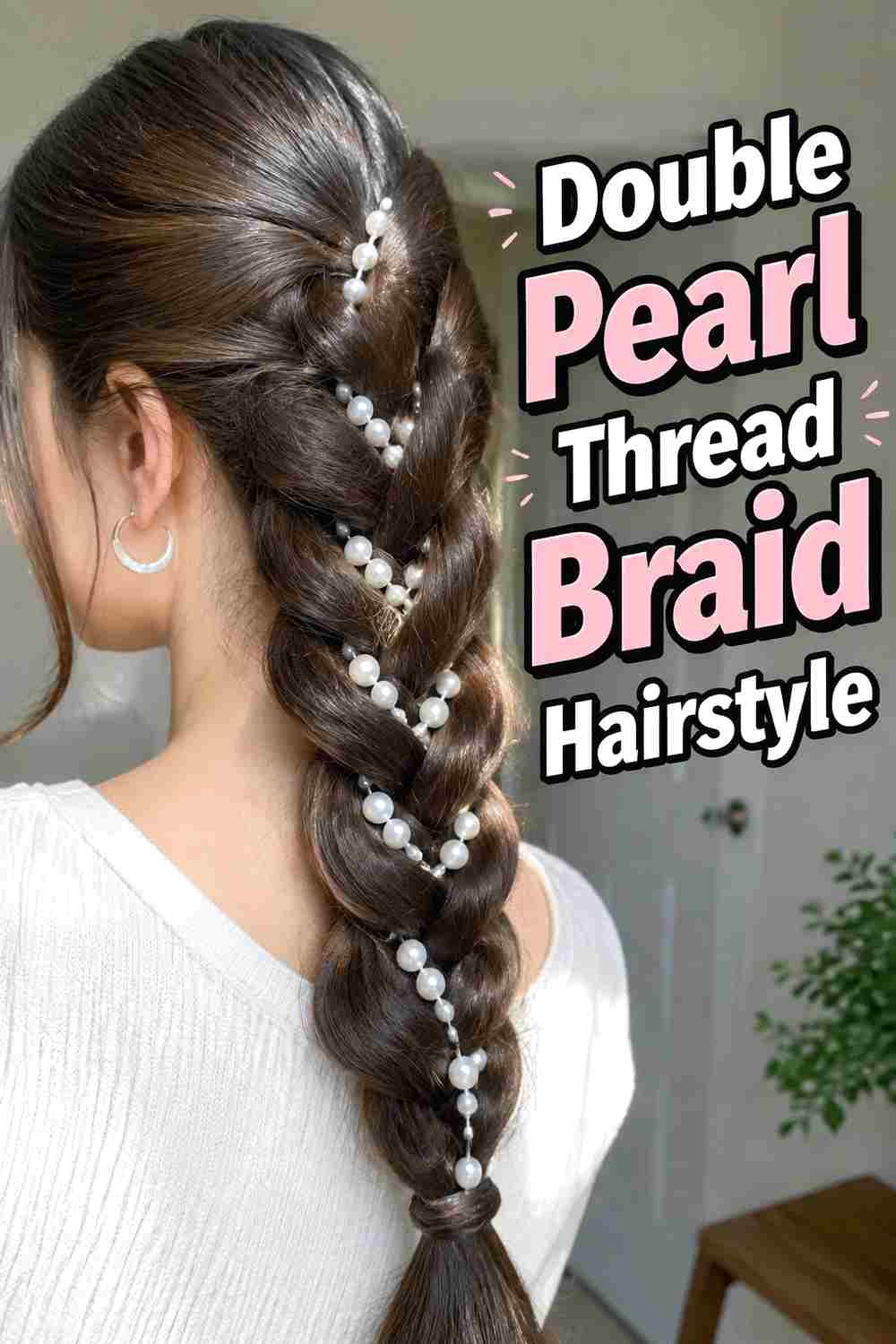 7. Double Pearl Thread Braid Hairstyle
