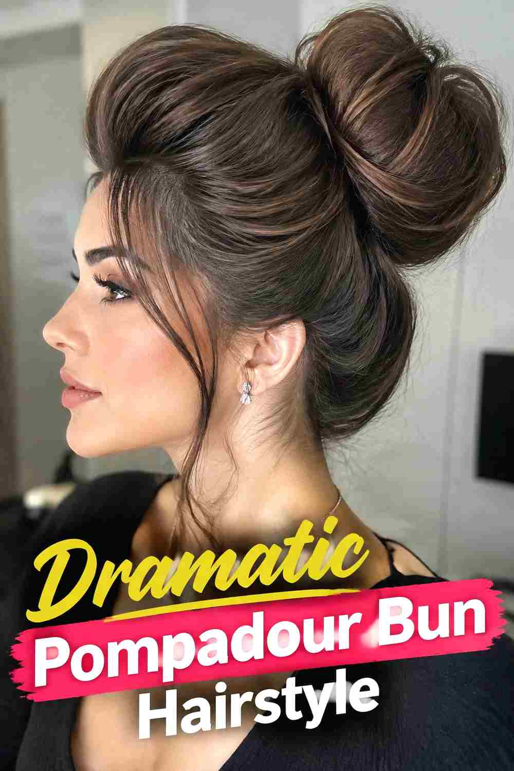 10. Dramatic Pompadour Bun Hairstyle