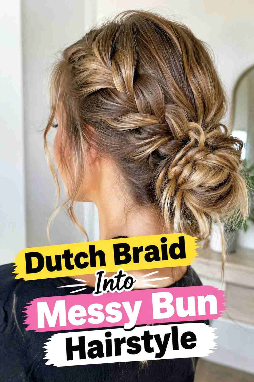 6. Dutch Braid Into Messy Bun Hairstyle