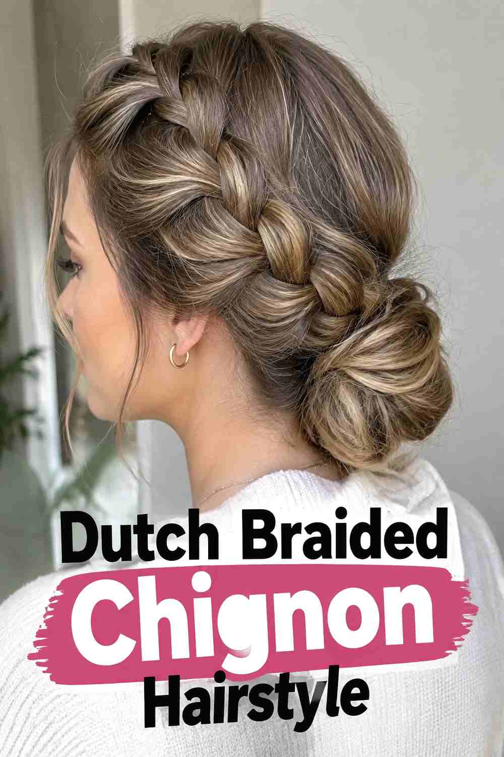 7. Dutch Braided Chignon Hairstyle