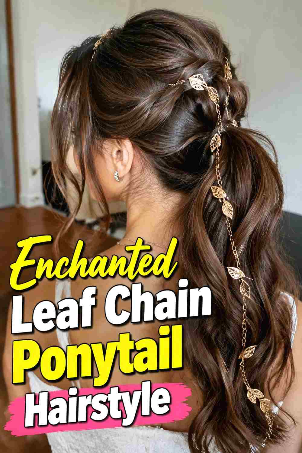 18. Enchanted Leaf Chain Ponytail Hairstyle