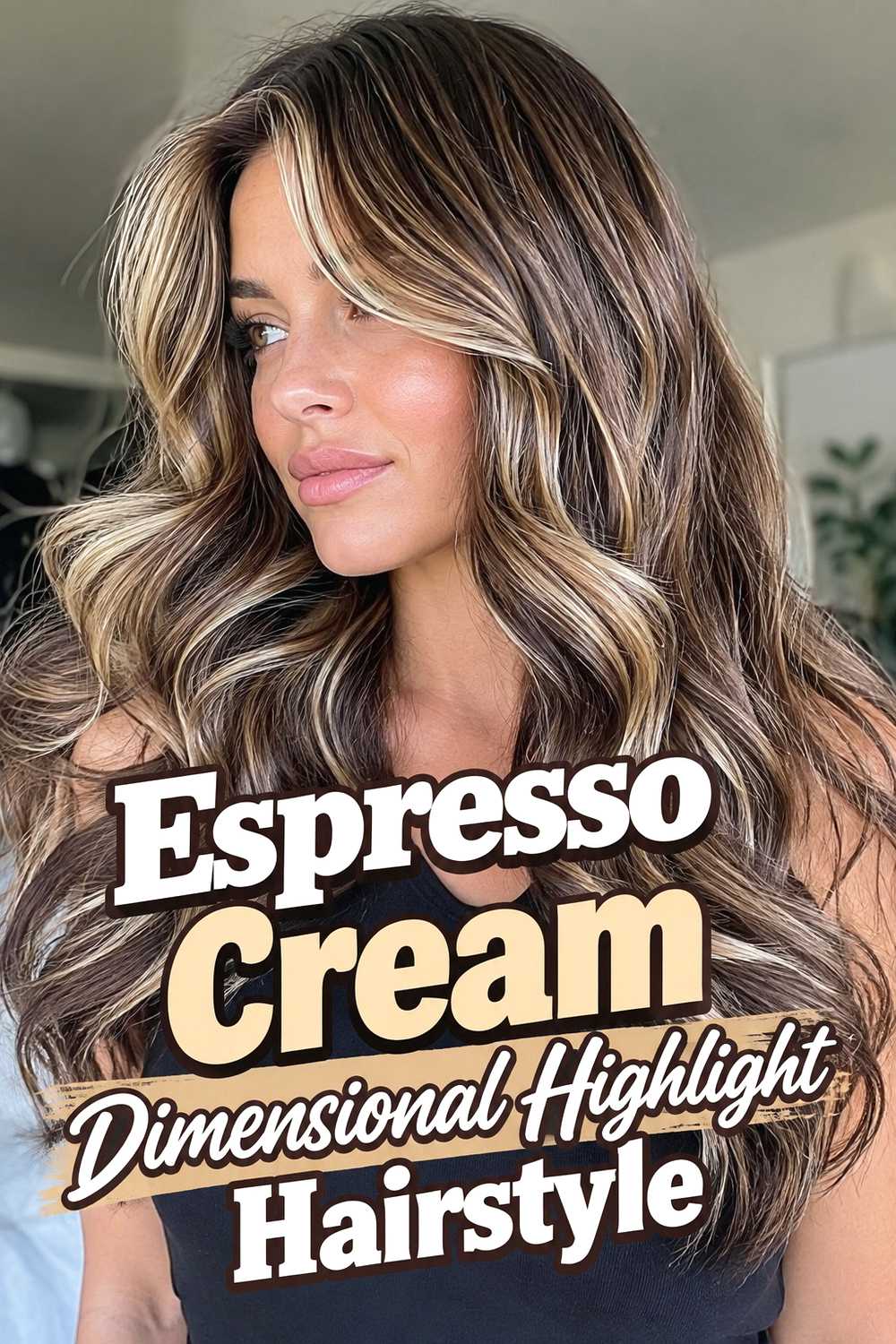 11. Espresso Cream Dimensional Highlight Hairstyle