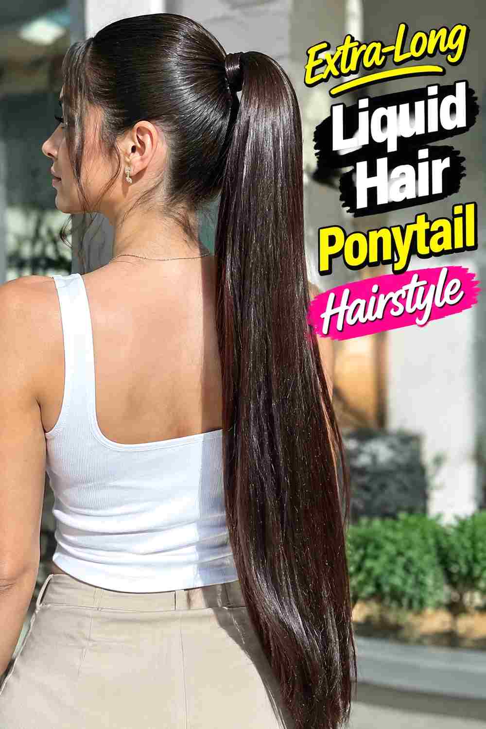 5. Extra Long Liquid Hair Ponytail Hairstyle