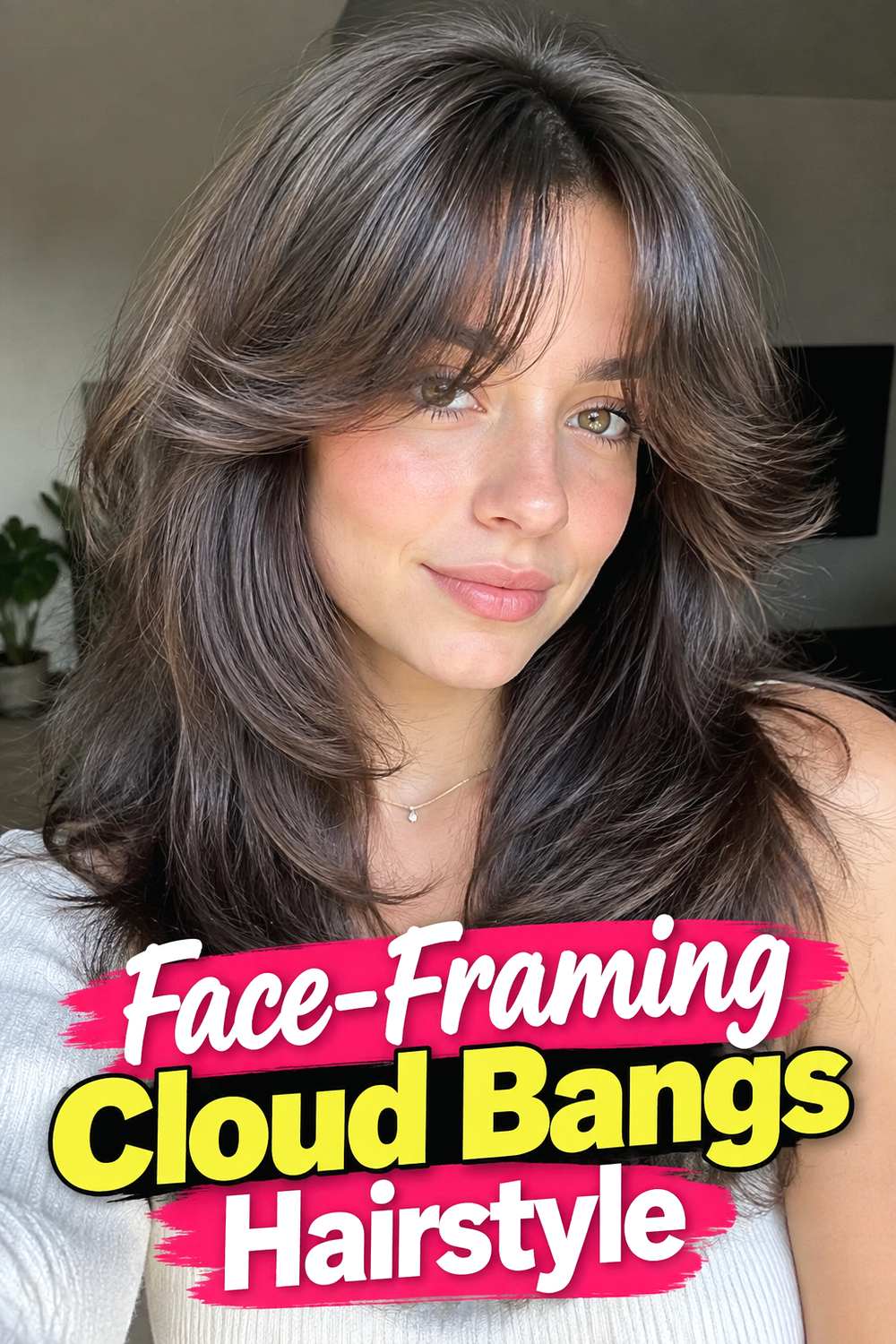 Face-Framing Cloud Bangs Hairstyle