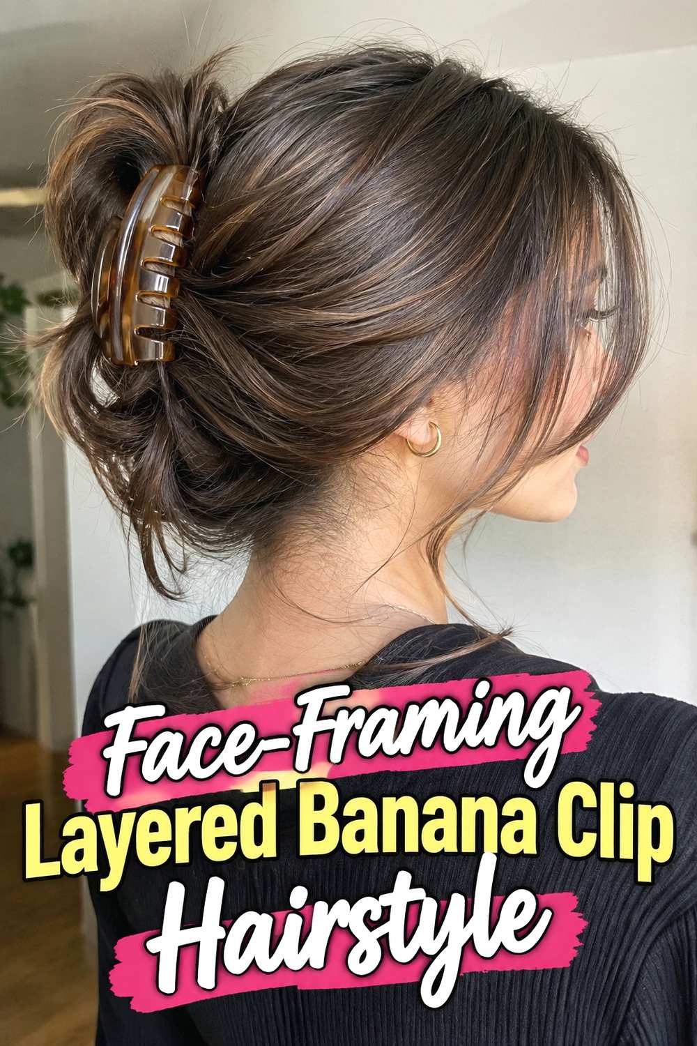 3. Face Framing Layered Banana Clip Hairstyle
