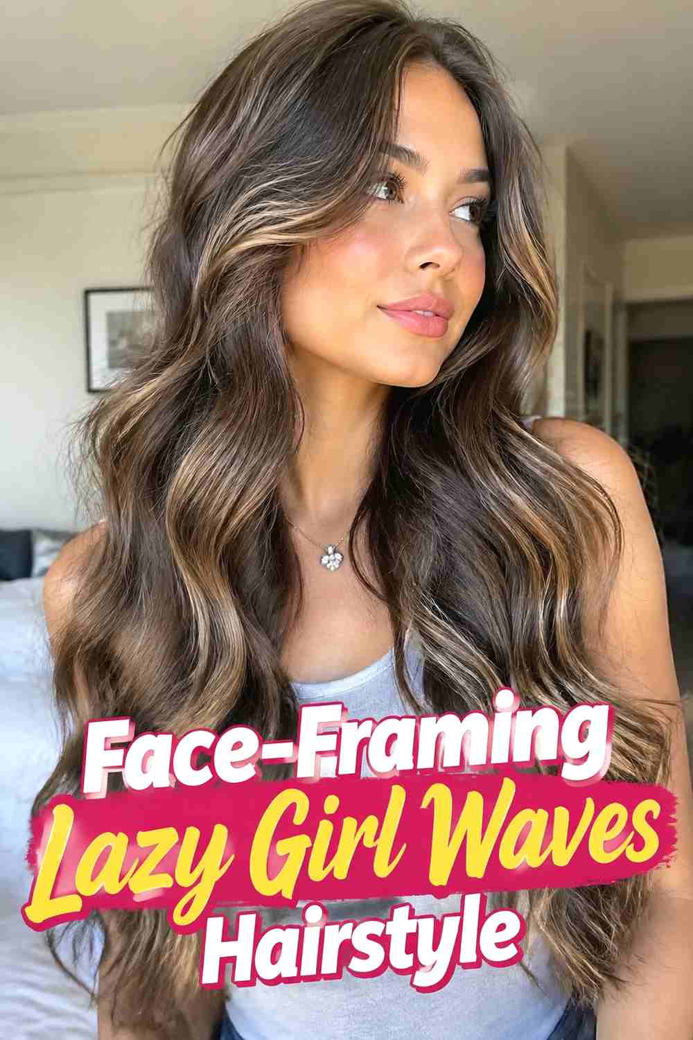 7. Face Framing Lazy Girl Waves Hairstyle