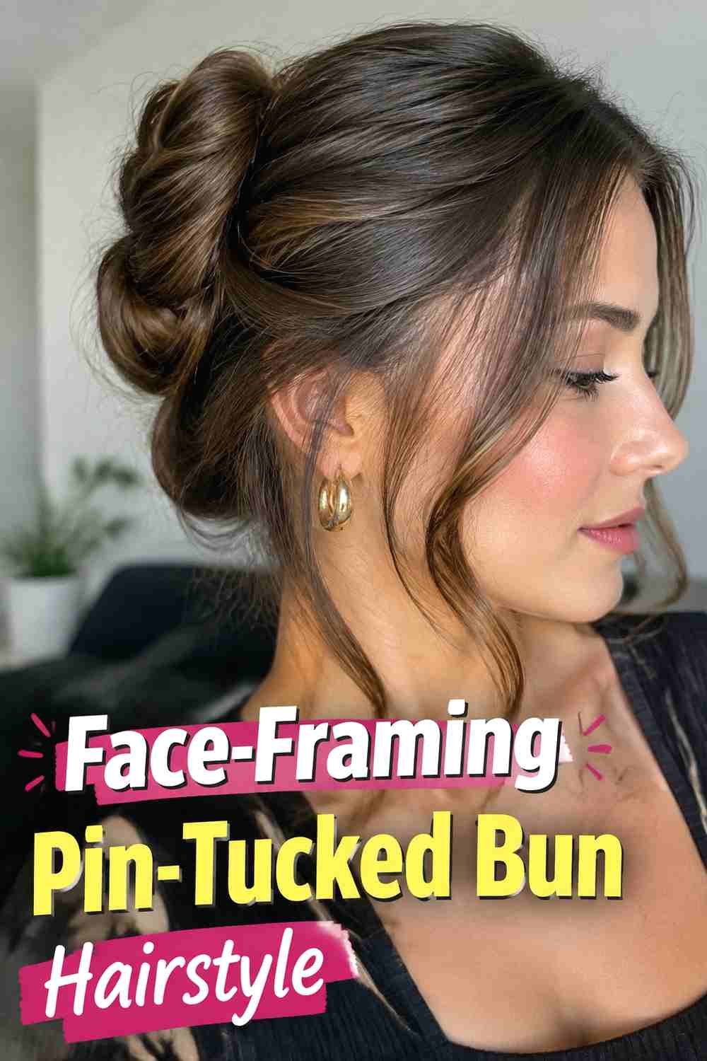 7. Face Framing Pin Tucked Bun Hairstyle