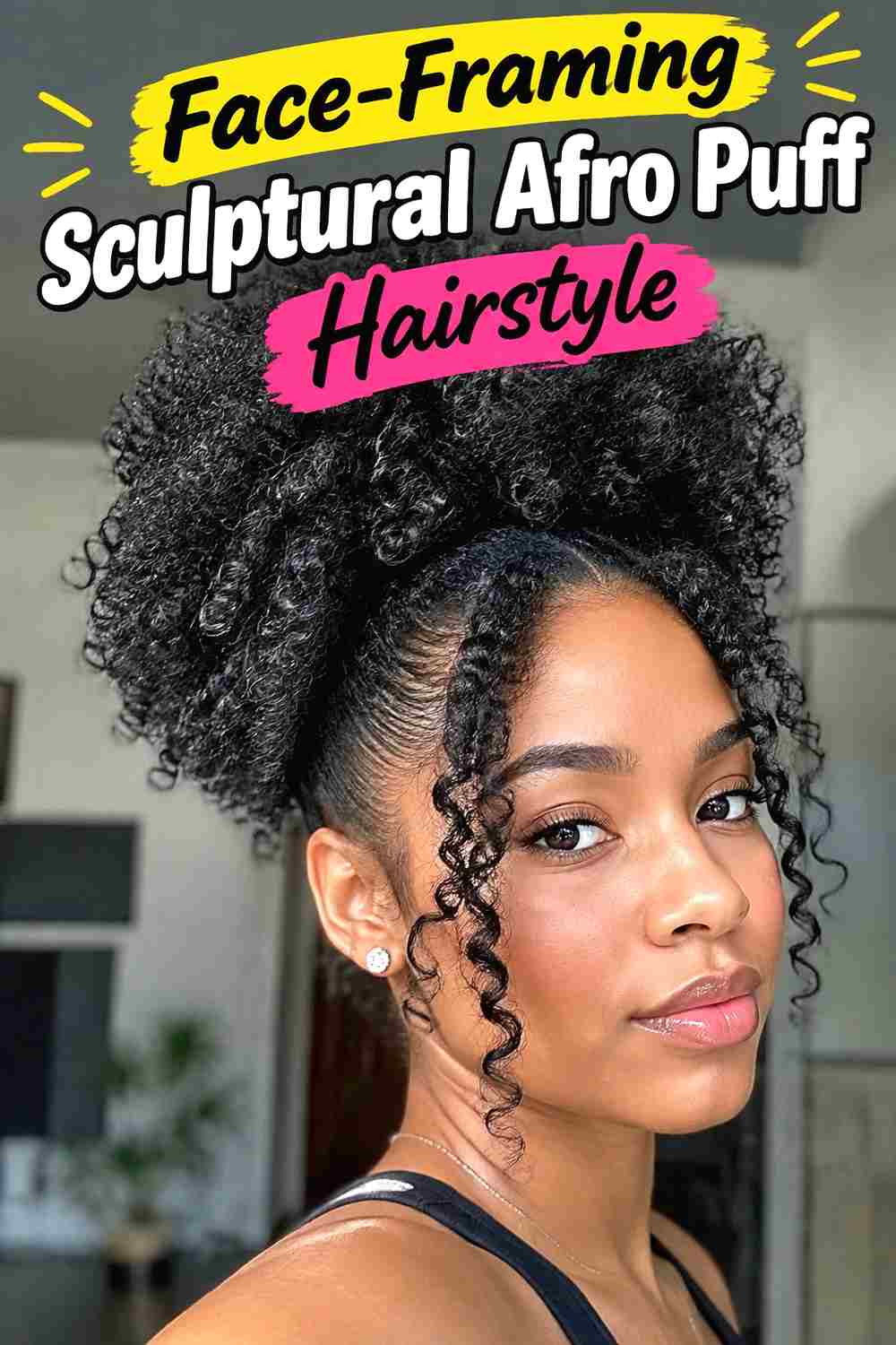 18. Face Framing Sculptural Afro Puff Hairstyle