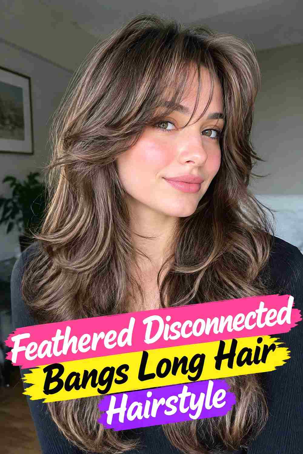 9. Feathered Disconnected Bangs Long Hair Hairstyle