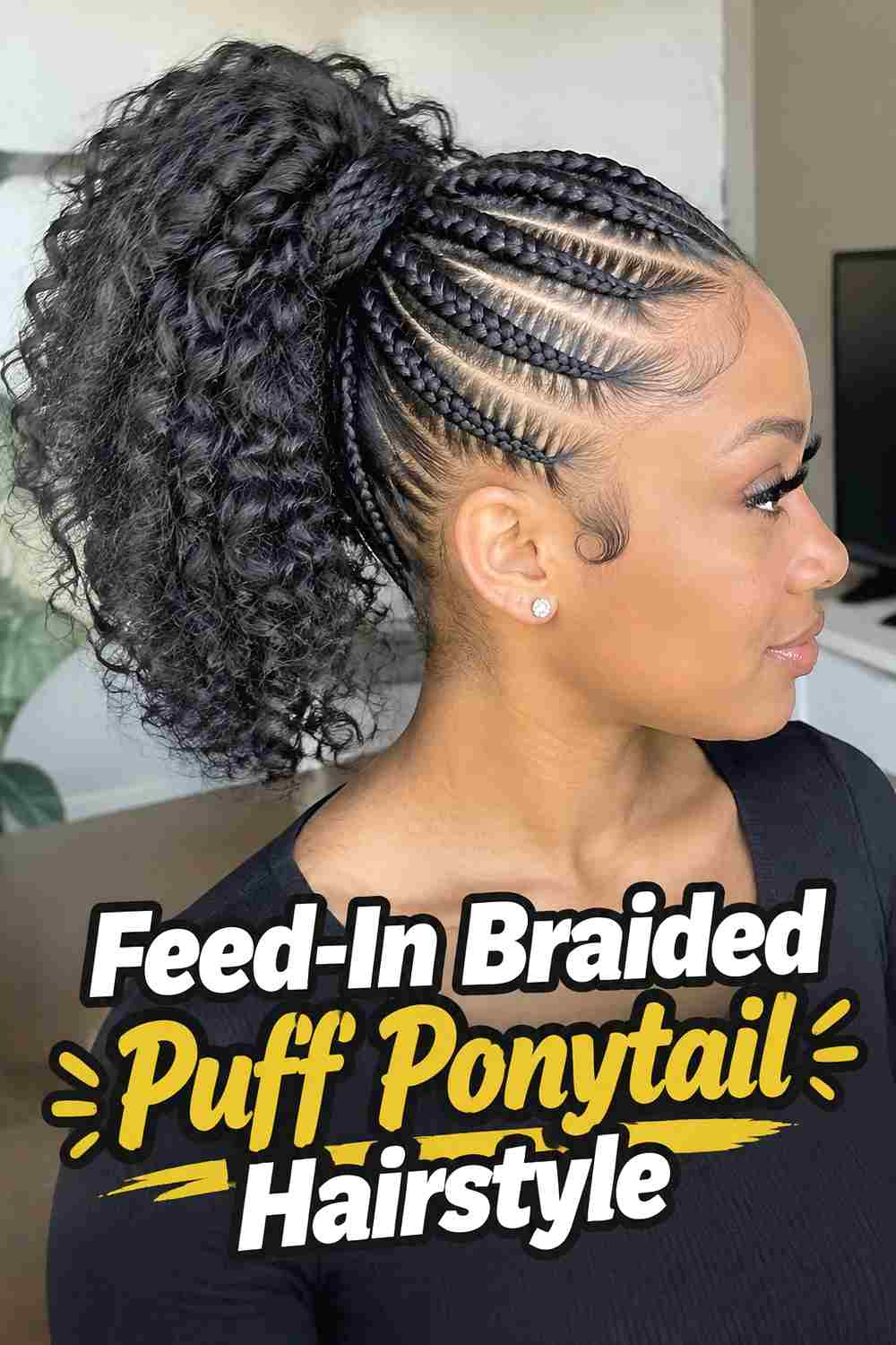 9. Feed In Braided Puff Ponytail Hairstyle