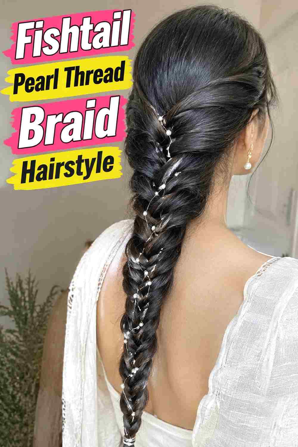 6. Fishtail Pearl Thread Braid Hairstyle