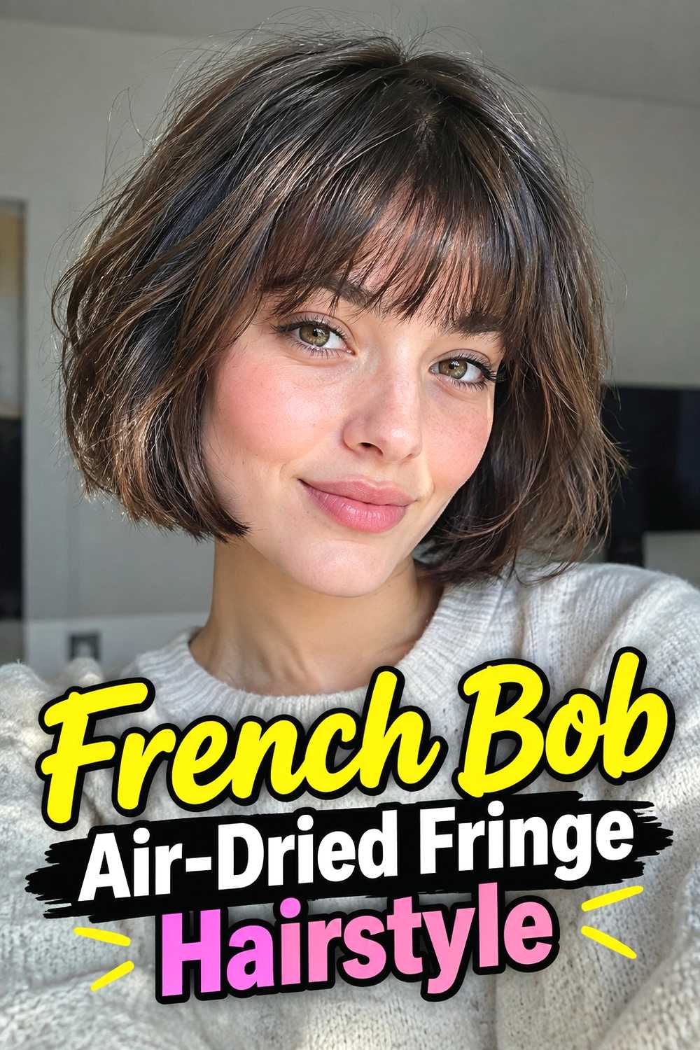 5. French Bob Air Dried Fringe Hairstyle