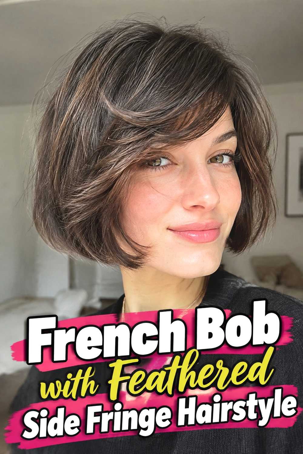 4. French Bob With Feathered Side Fringe Hairstyle