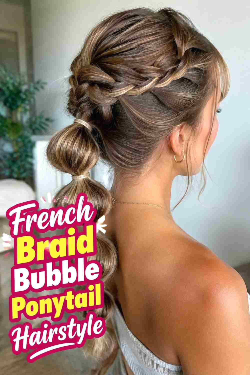 4. French Braid Bubble Ponytail Hairstyle