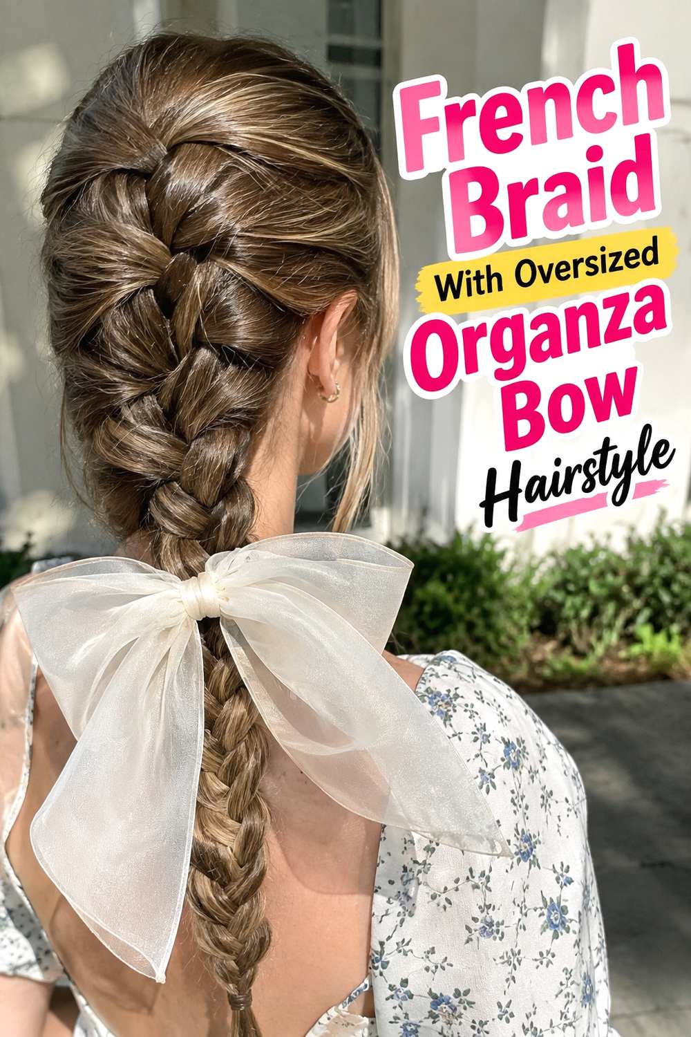 10. French Braid With Oversized Organza Bow Hairstyle