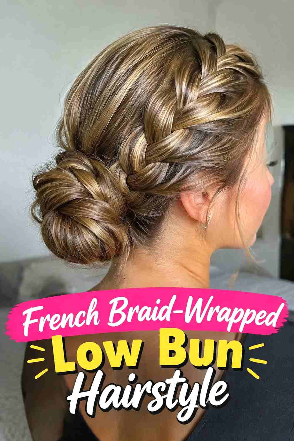 5. French Braid Wrapped Low Bun Hairstyle