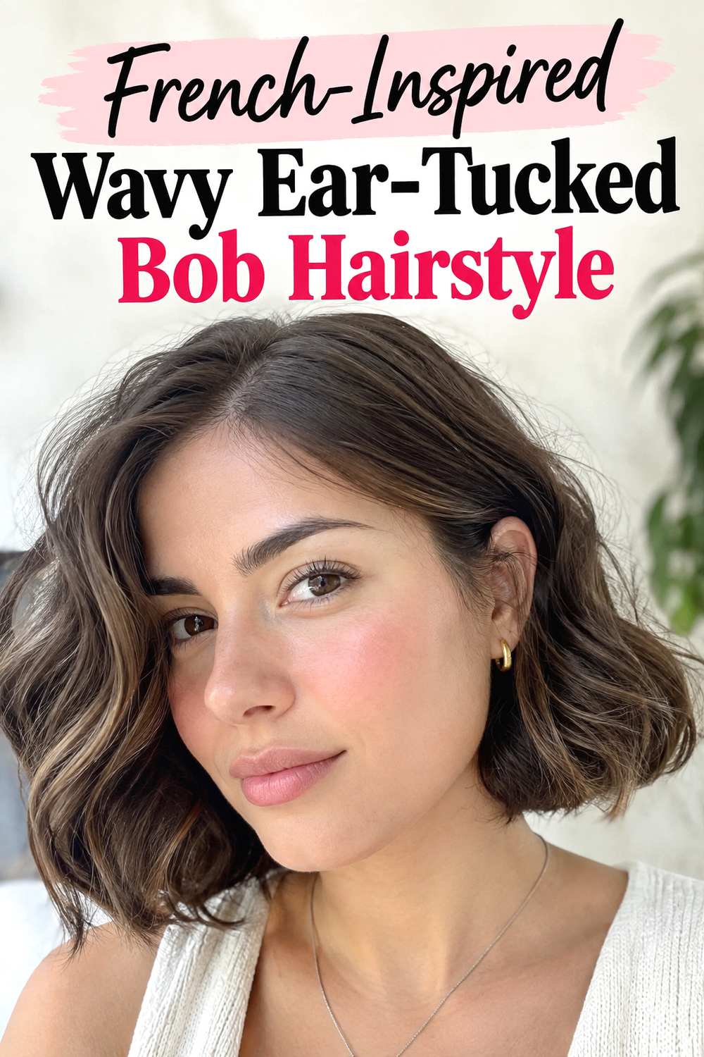2. French Inspired Wavy Ear Tucked Bob Hairstyle