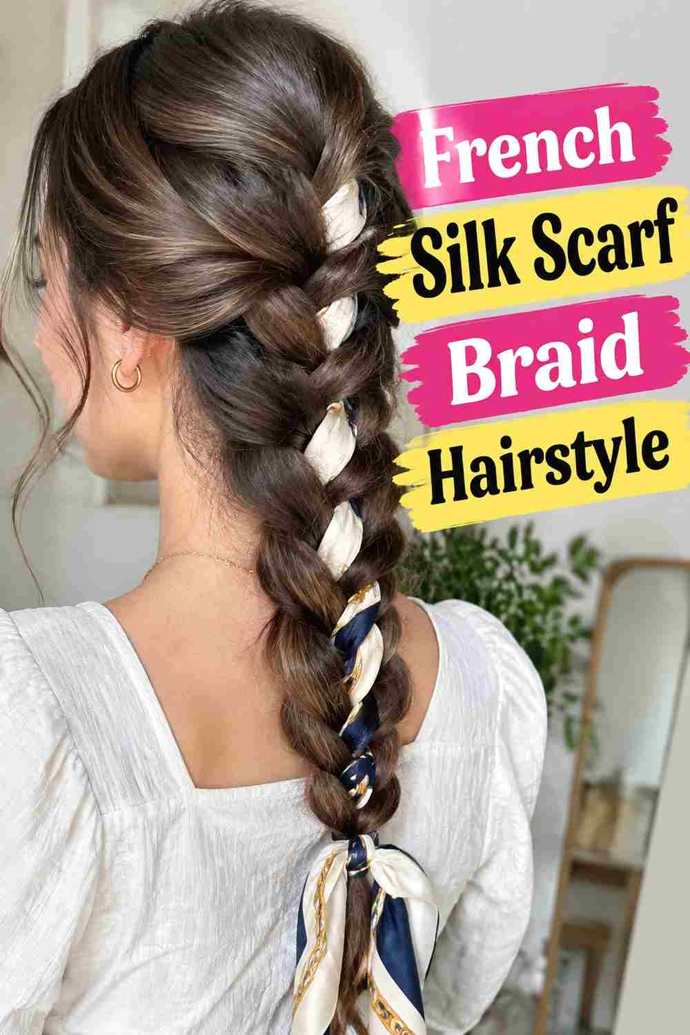 2. French Silk Scarf Braid Hairstyle