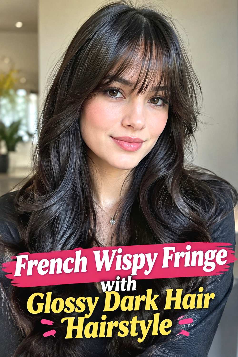 21. French Wispy Fringe With Glossy Dark Hair Hairstyle