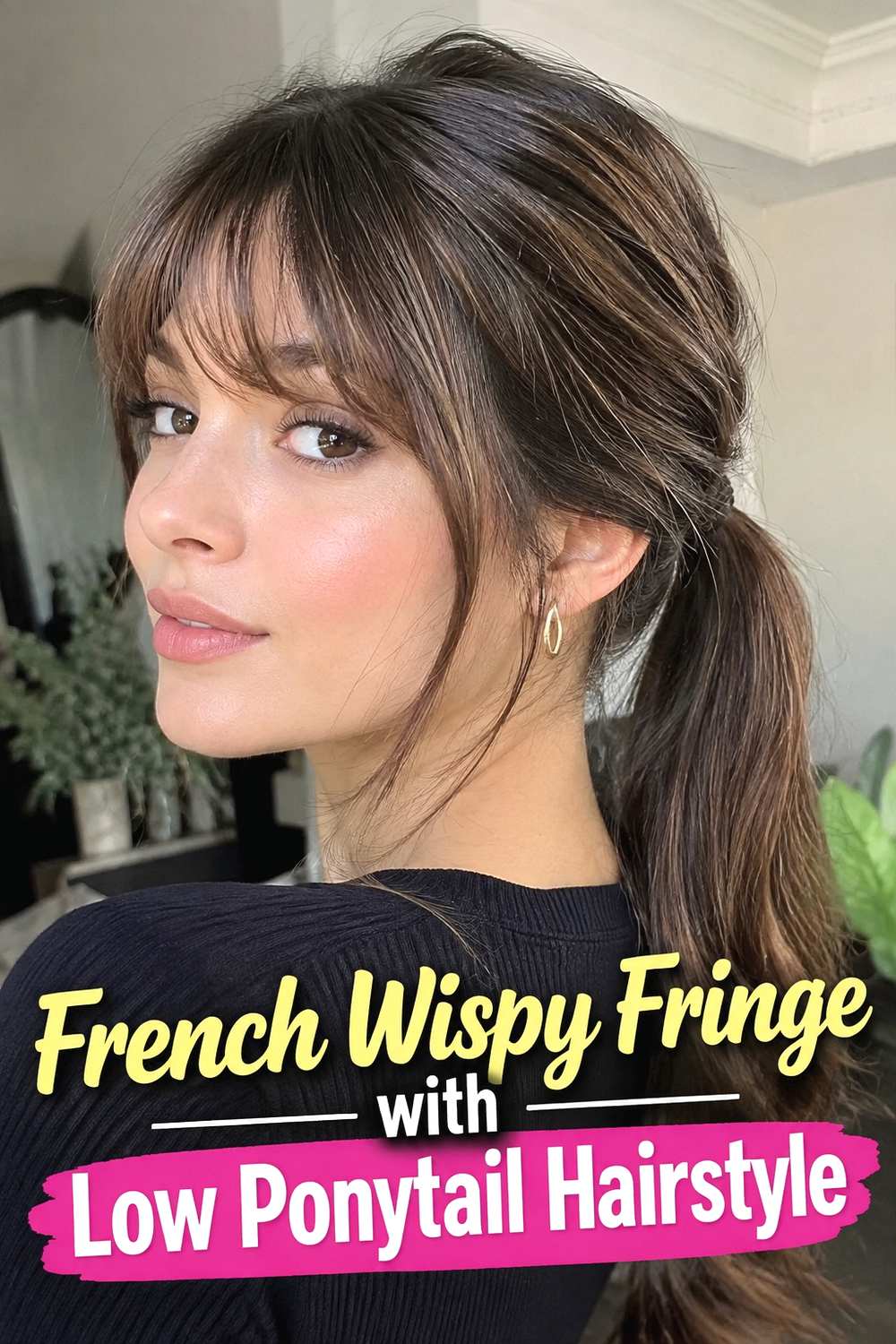 13. French Wispy Fringe With Low Ponytail Hairstyle