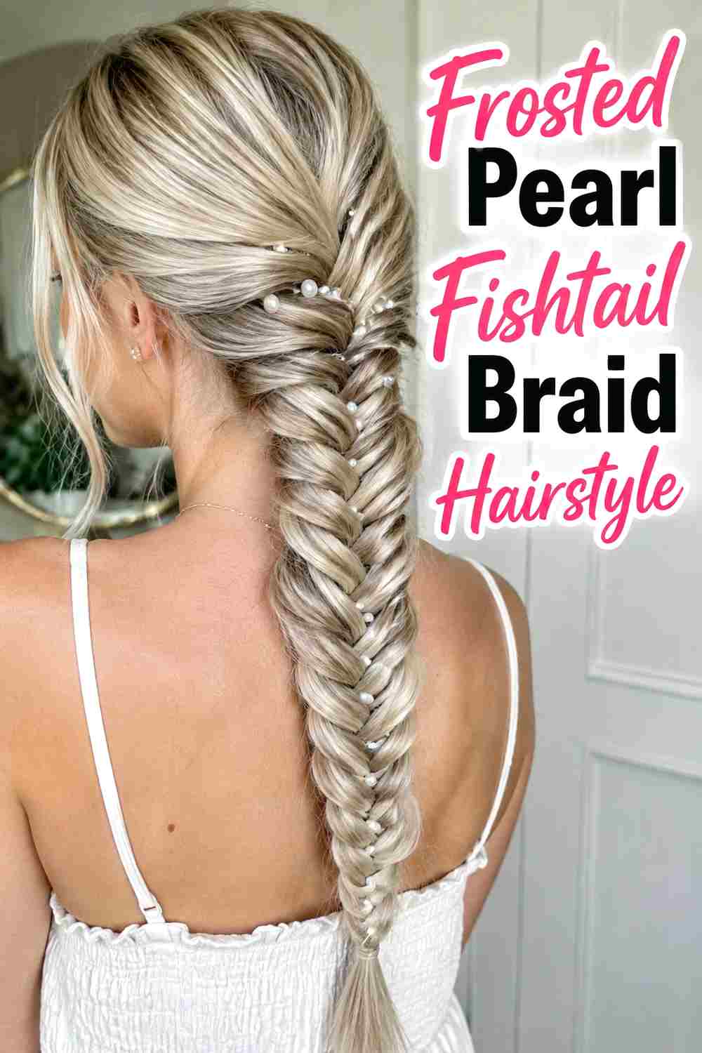 3. Frosted Pearl Fishtail Braid Hairstyle