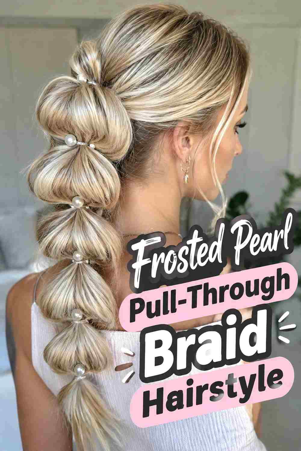 8. Frosted Pearl Pull Through Braid Hairstyle