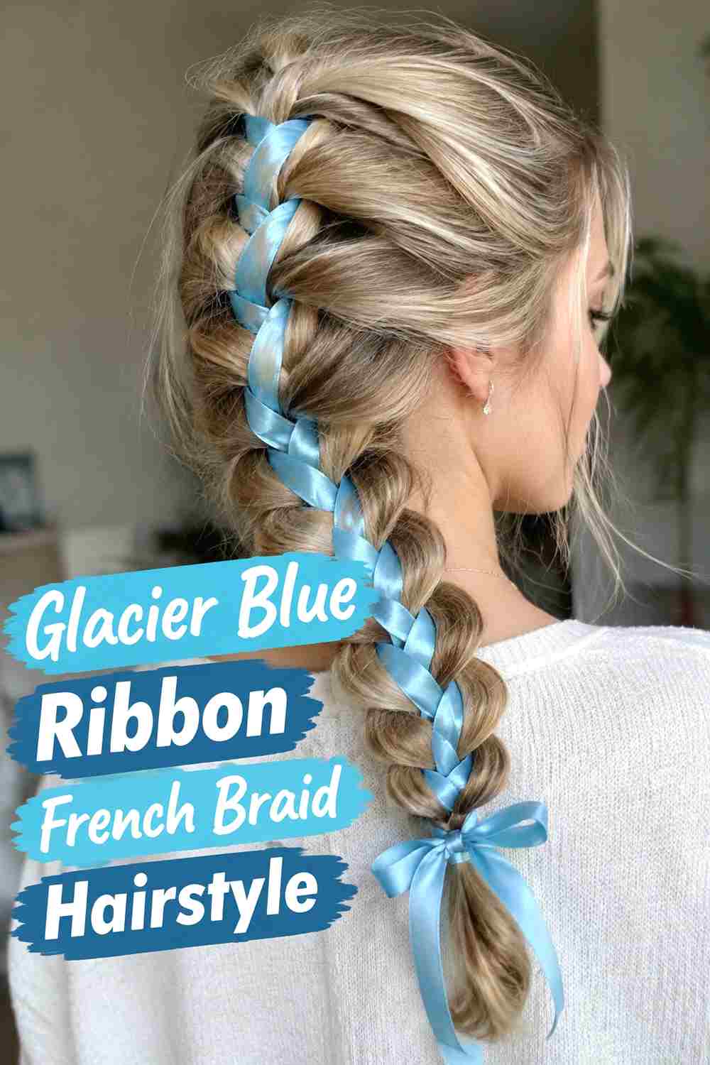 5. Glacier Blue Ribbon French Braid Hairstyle