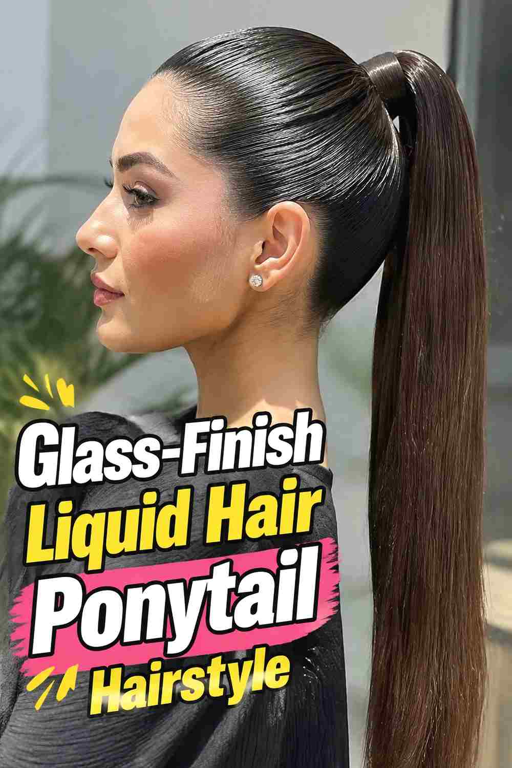 15. Glass Finish Liquid Hair Ponytail Hairstyle