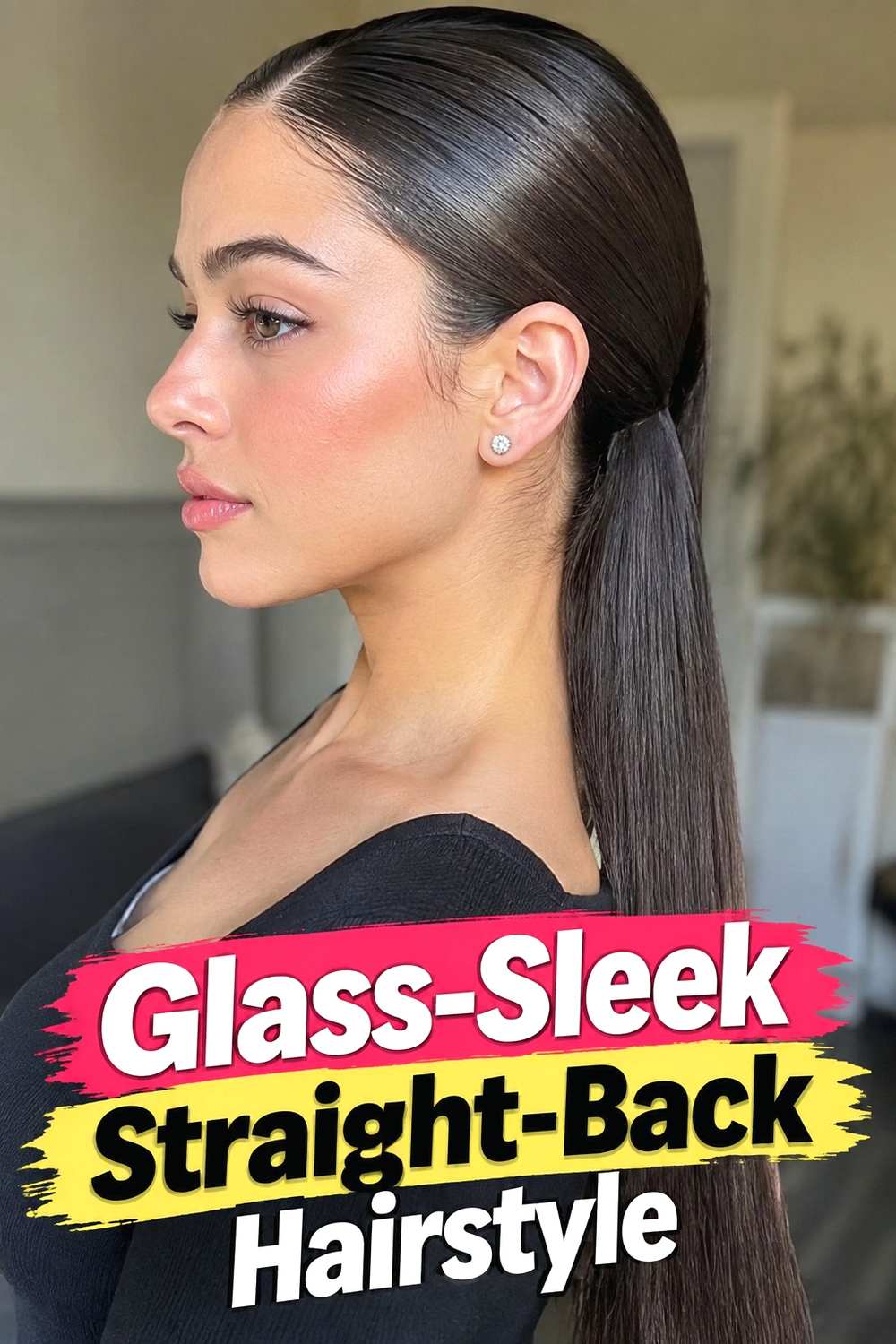 1. Glass Sleek Straight Back Hairstyle