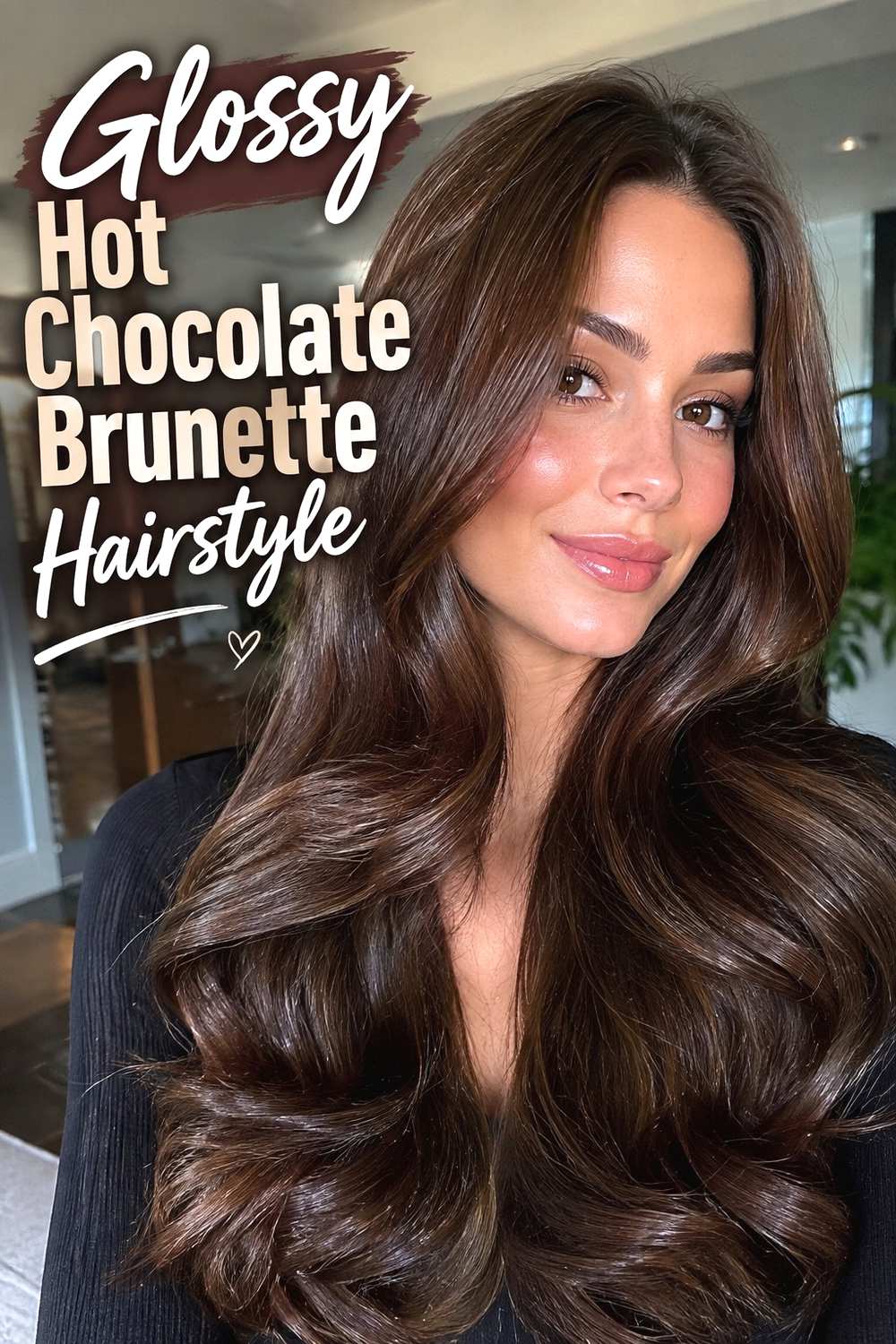 1. Glossy Hot Chocolate Brunette Hairstyle