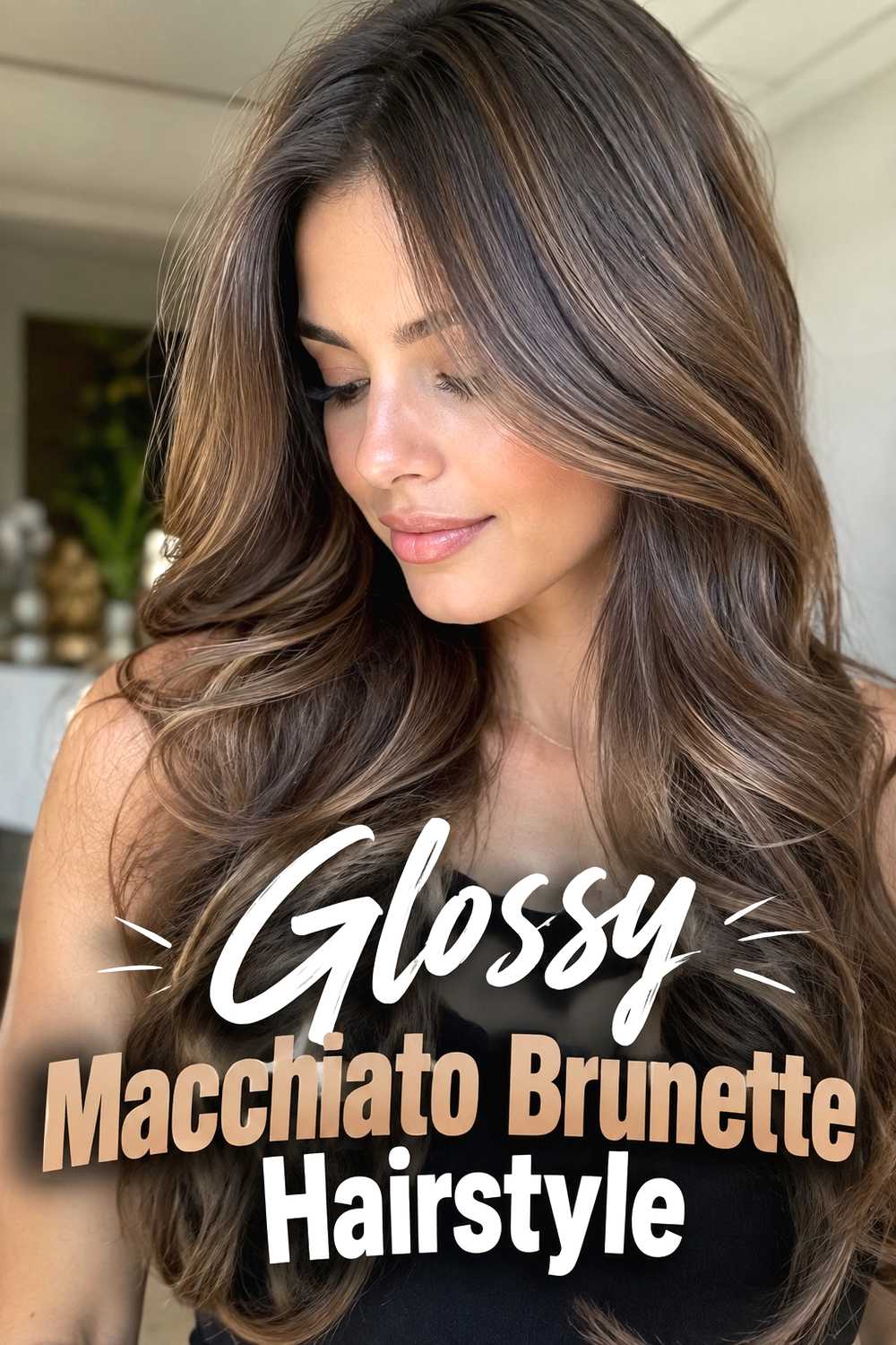 10. Glossy Macchiato Brunette Hairstyle