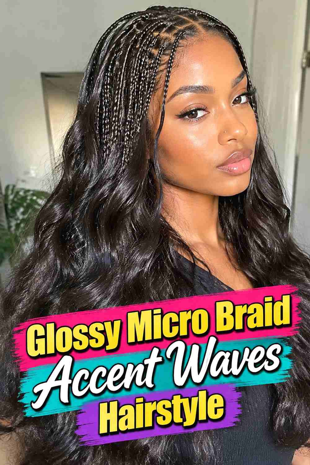 11. Glossy Micro Braid Accent Waves Hairstyle