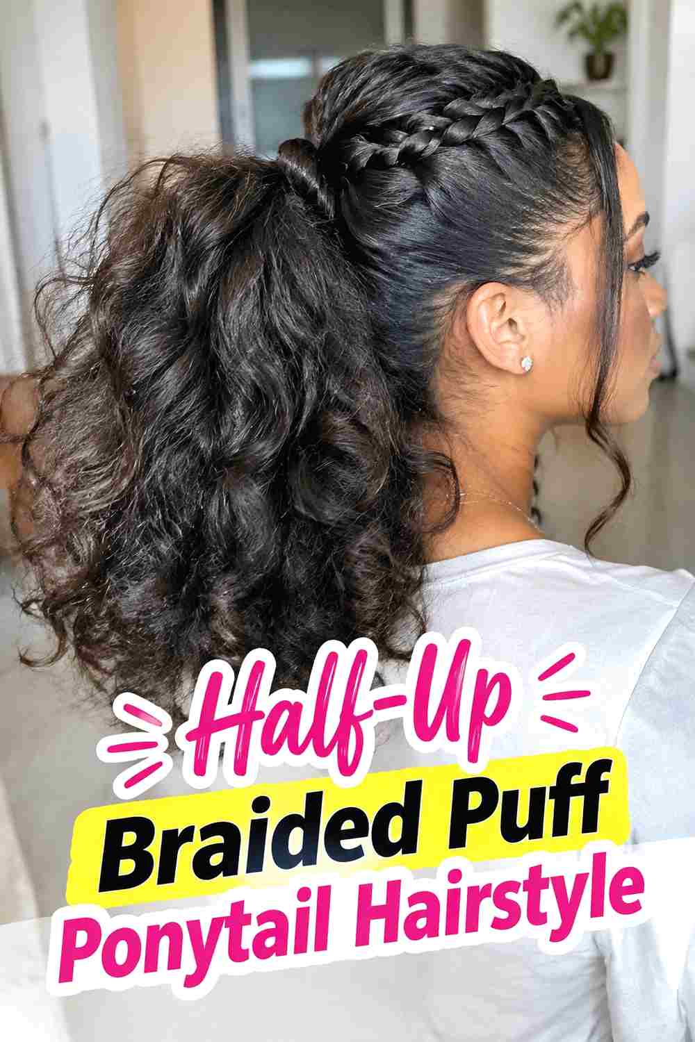 16. Half Up Braided Puff Ponytail Hairstyle