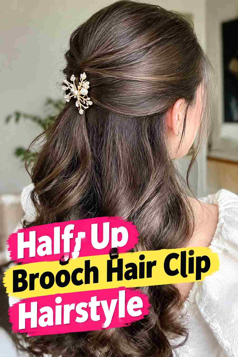 4. Half Up Brooch Hair Clip Hairstyle