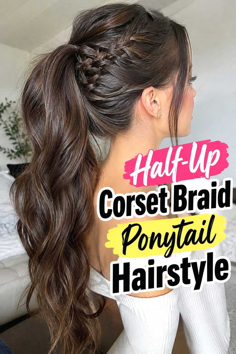 11. Half Up Corset Braid Ponytail Hairstyle