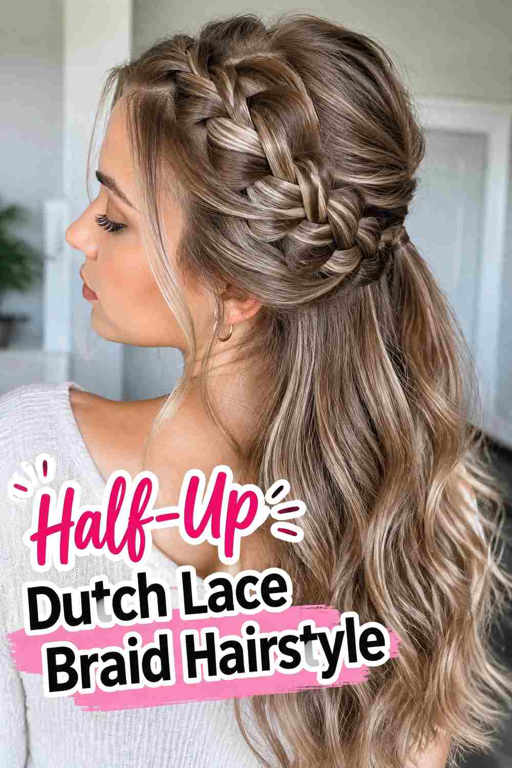 2. Half Up Dutch Lace Braid Hairstyle