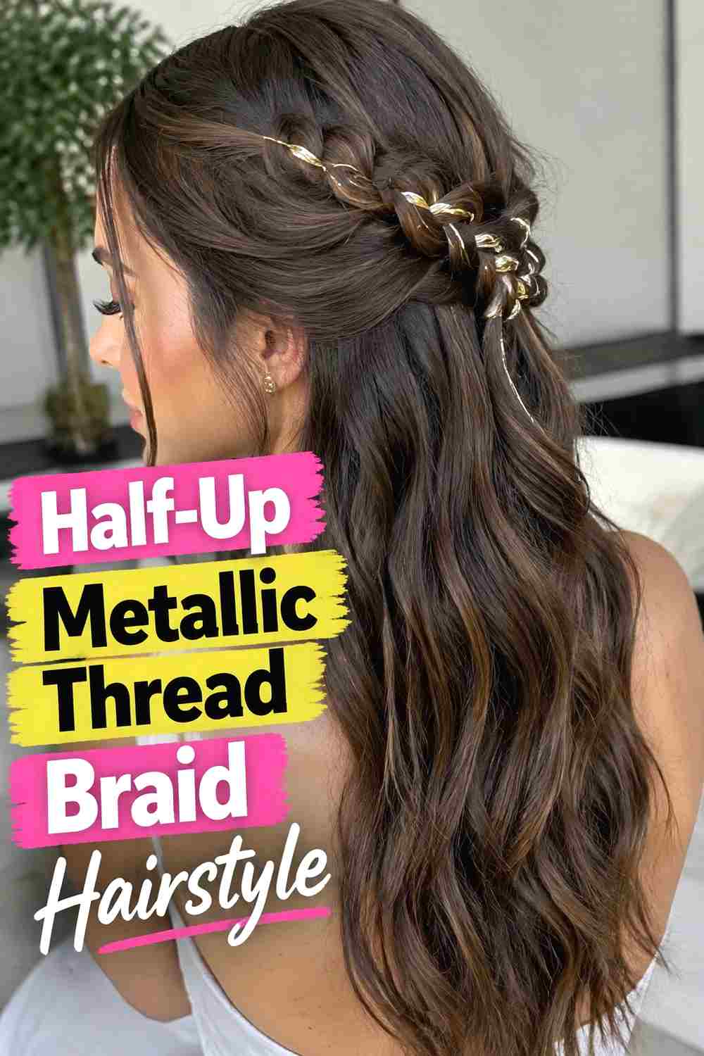 5. Half Up Metallic Thread Braid Hairstyle