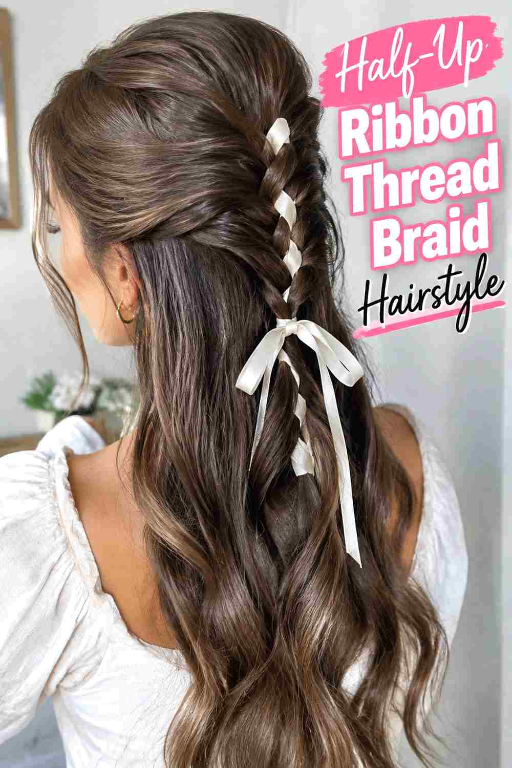 7. Half Up Ribbon Thread Braid Hairstyle