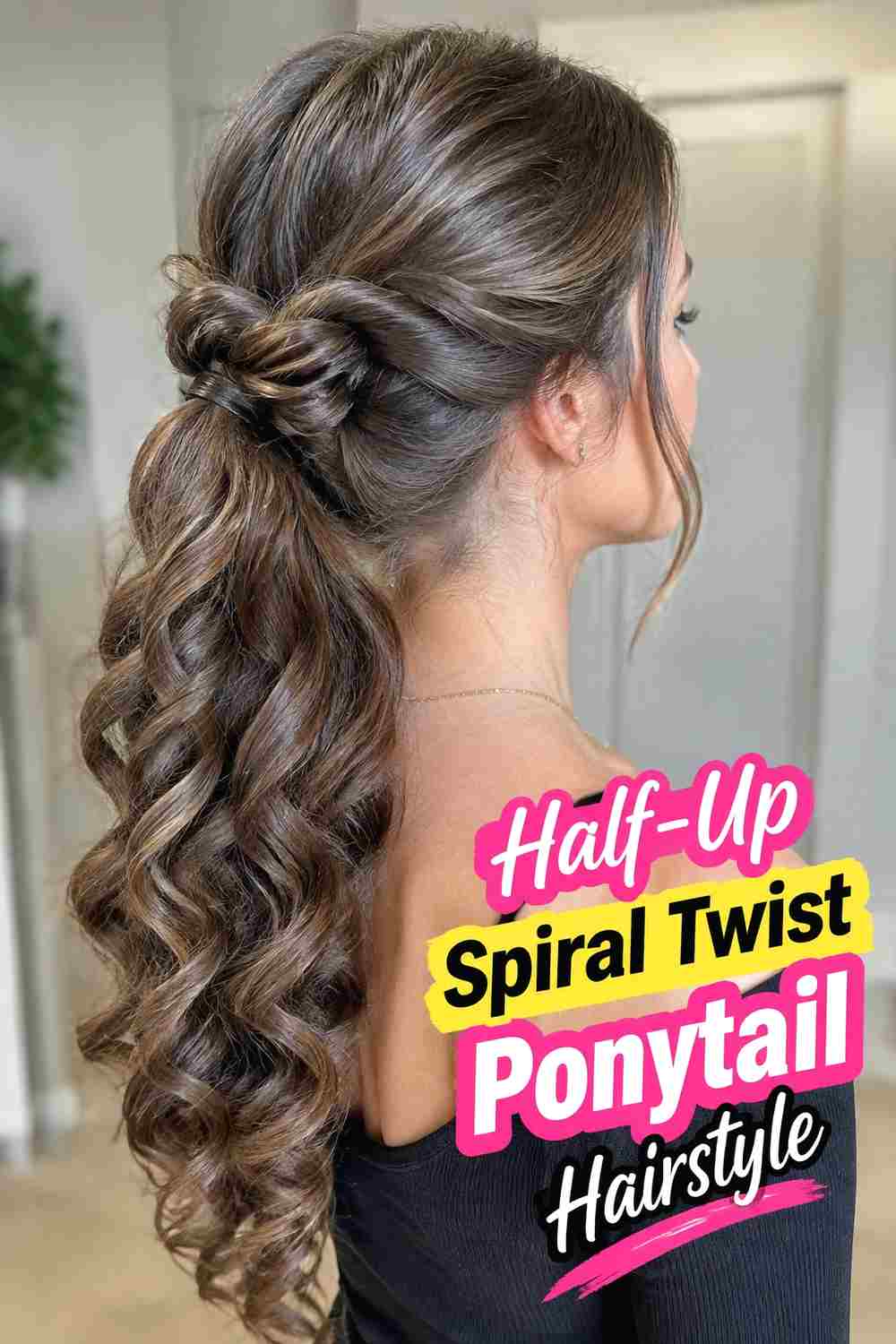 8. Half Up Spiral Twist Ponytail Hairstyle