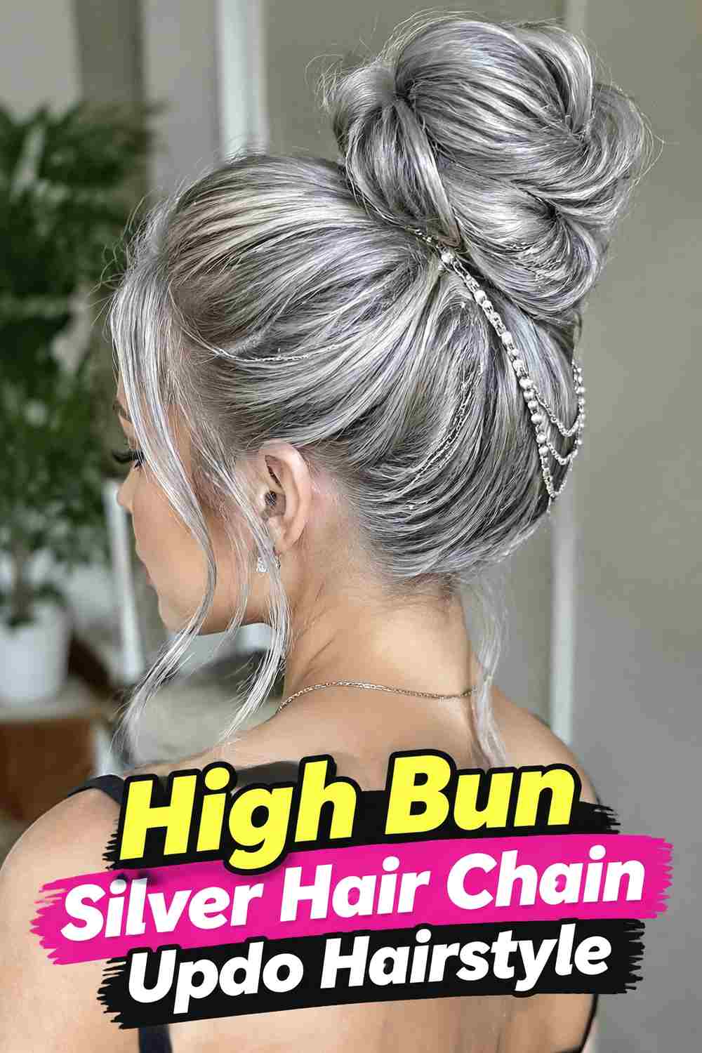 6. High Bun Silver Hair Chain Updo Hairstyle
