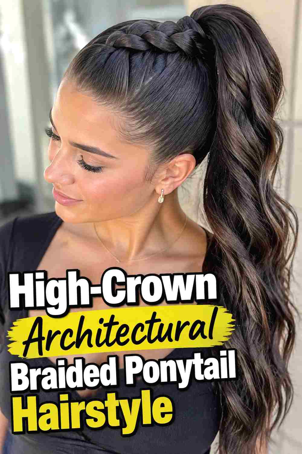 17. High Crown Architectural Braided Ponytail Hairstyle