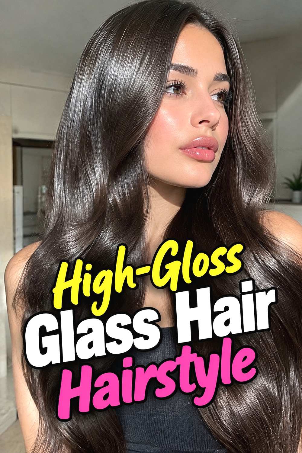 5. High Gloss Glass Hair Hairstyle